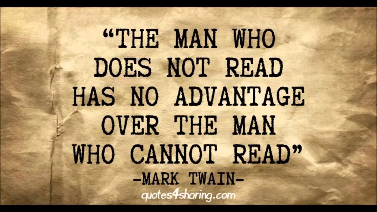 The man who does not read has no advantage over. The man who does not read has no advantage over the man who cannot read. Mark Twain quotes about books. The man who reads. Advantage over