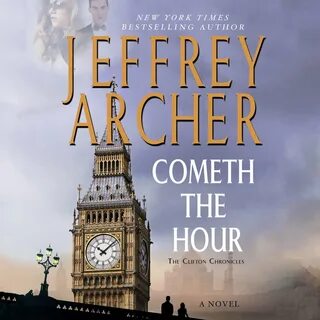 Cometh the Hour audiobook by Jeffrey Archer - Rakuten Kobo.