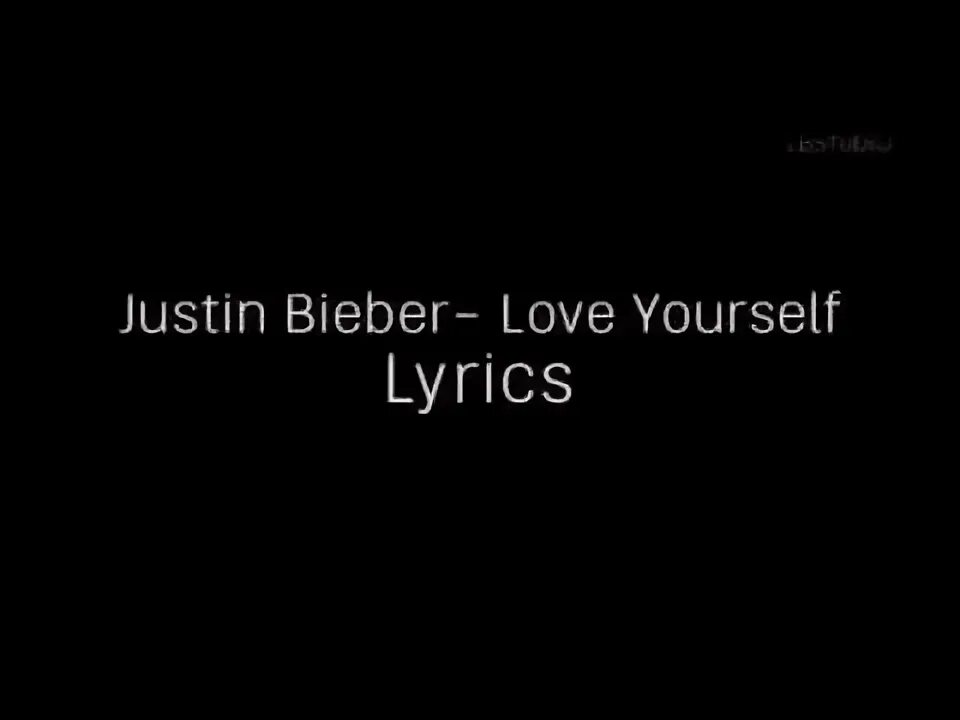 Justin bieber love yourself