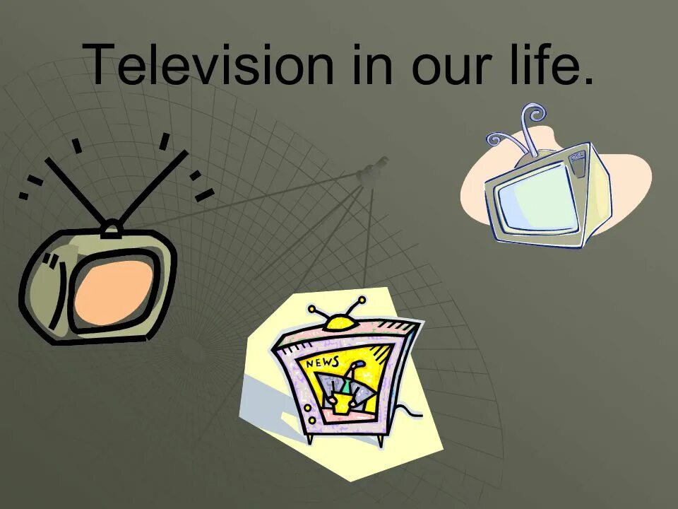 I have been using television in the. Television in our life. tv in our life. internet in our life. картинка our life.