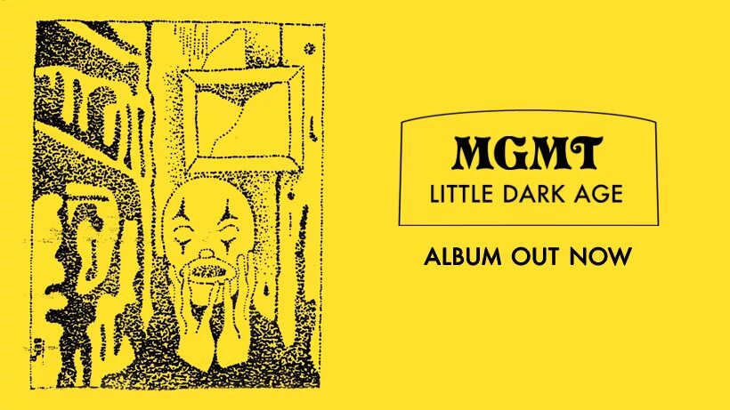 Песня литл дарк эйдж. MGMT little Dark age обложка. МГМТ little Dark age. Обложки альбомов MGMT - 2018 - little Dark age. Little Dark age MGMT текст.