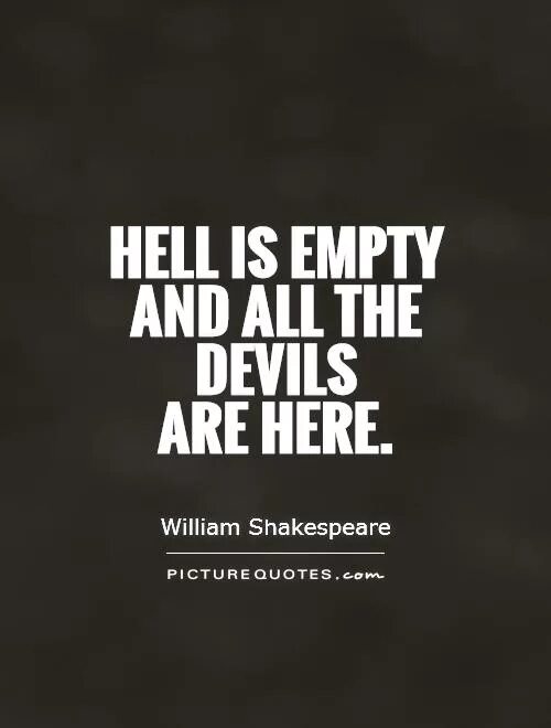 Hell is empty and all devils are here аниме. Hell is empty and all the devils are here. Высказывание шекспира-ад пуст,,,,. Hell empty all devils are here. Цитаты шекспира ад пуст.