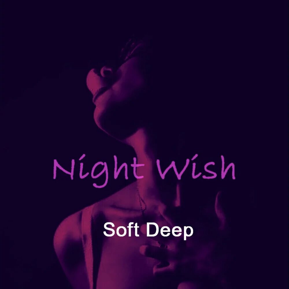 Soft Deep. Soft Deep Naila. Deep Night. Soft Deep Alive. Песни ночь глубокая