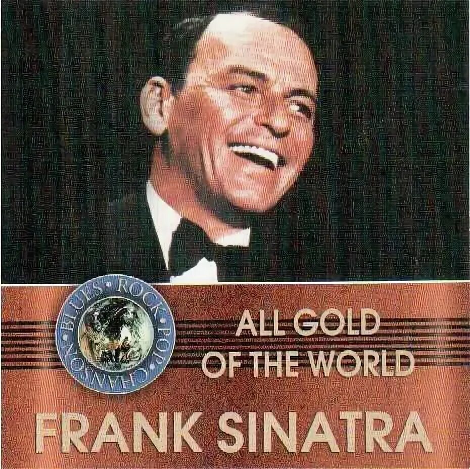 Frank sinatra the world we. Frank Sinatra - the girl from Ipanema. The best of Frank Sinatra альбом. Sinatra Frank "all the way". They can't take that away from me (Frank Sinatra).