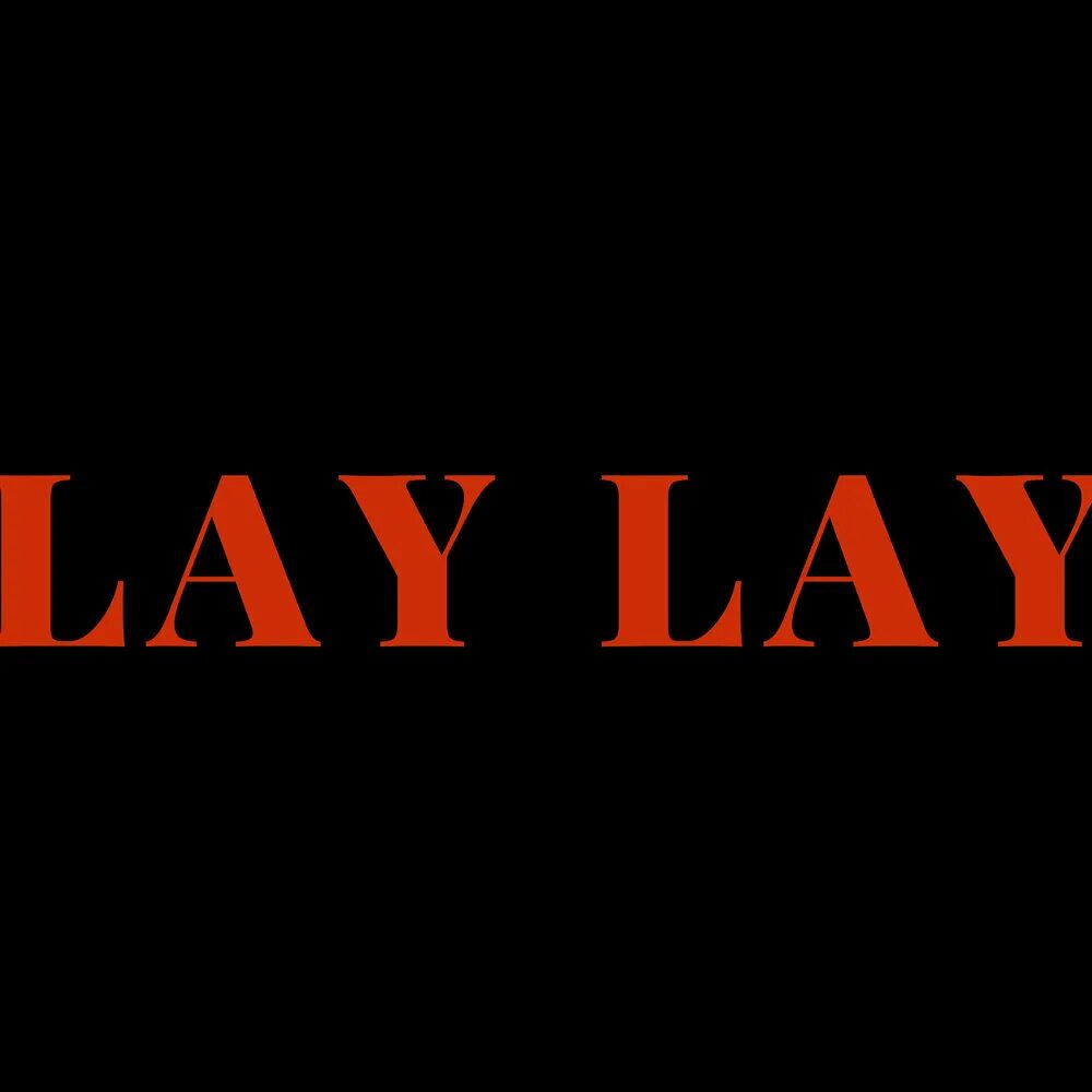 Lay laid. Lay lay lay lay. Orheyn lay lay. Lay lay Music. Lay lay lay song