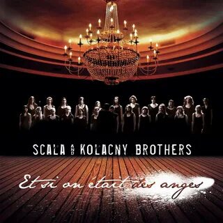 Scala kolacny brothers