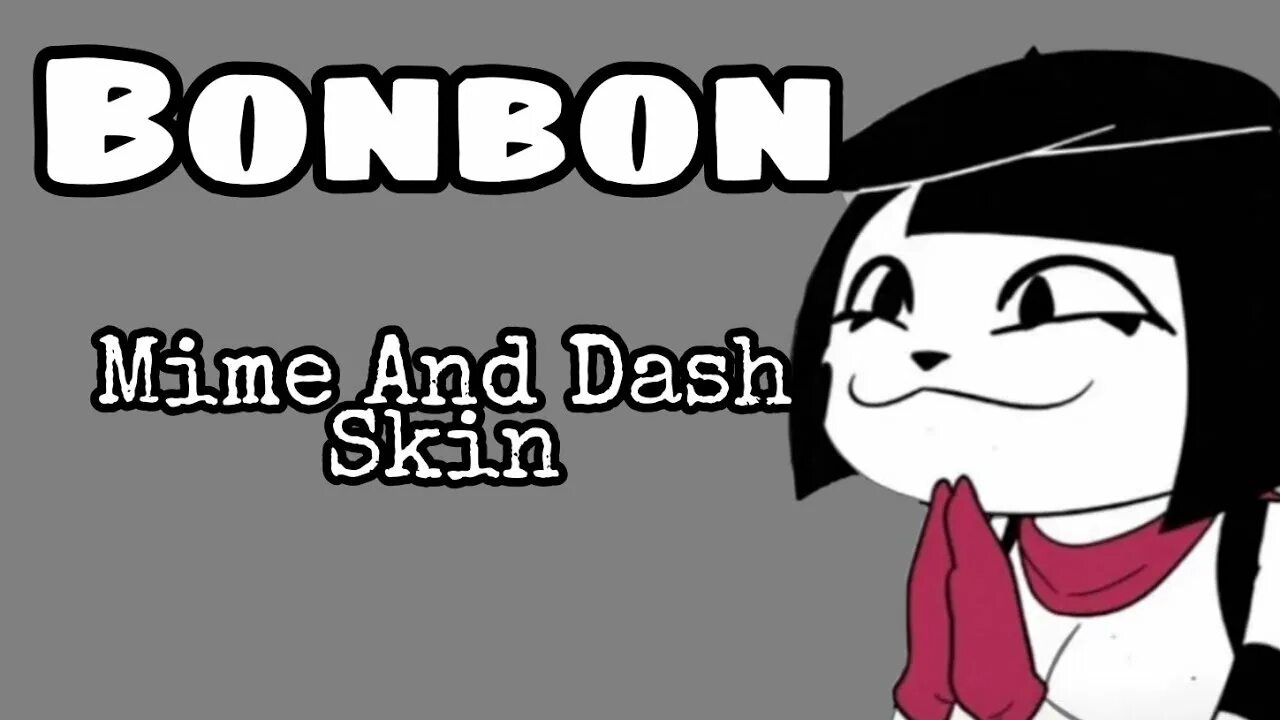 MIME and Dash Bonbon. MIME and Dash. MIME and Dash 2.