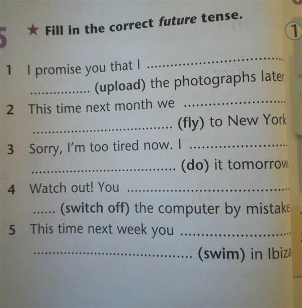 Choose the correct future form. Choose the correct Future Tense. Correct Future. I Promise that i ______ you. Ответы. Complete with the correct Future Tense i dont think.