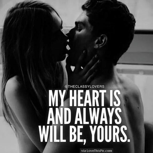 She is always in your. I will be always yours. my heart is always with you. i always i am always. i will always be with you.