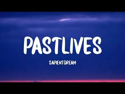 Past lives slowed
