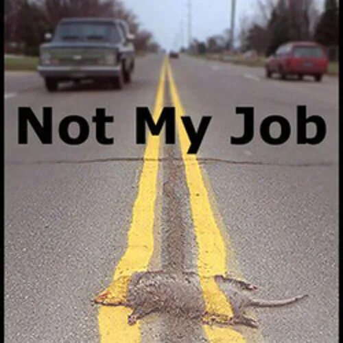 Is not my. Not my job. it&#039;s not my job. not my job картинки. that is not my job.