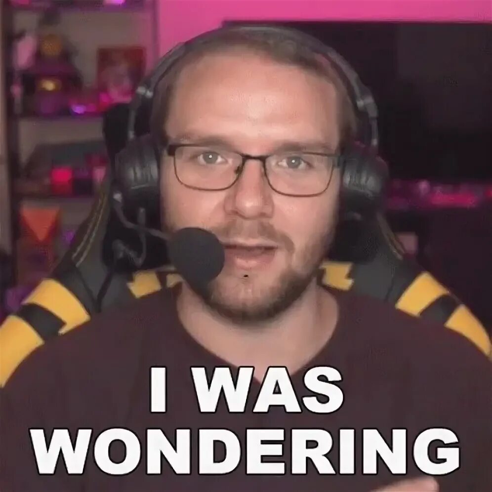 I was just wondering if. I was just wondering if
