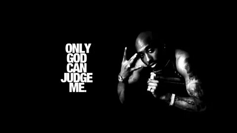 If I was on "Only God Can Judge Me" By 2Pac - YouTube.