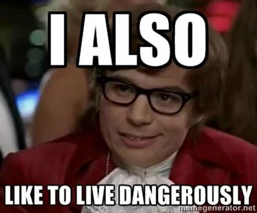 He also likes. Live dangerously. Living dangerously pre. Dangerously yours с субтитрами. Unit 8 Living dangerously.