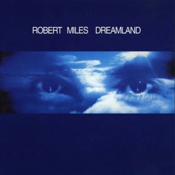 Robert Miles Dreamland 1996 обложка. Robert Miles Dreamland обложка. Robert Miles children 1996. Robert Miles обложки альбомов. Robert miles dreaming