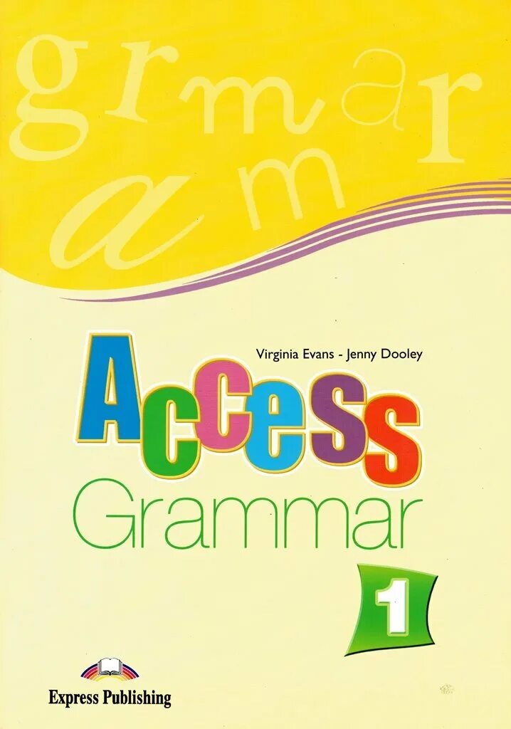 Access grammar. Access 1 grammar book книга. access grammar 1. access grammar 1 express publishing. virginia evans books.