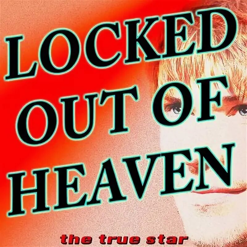 Locked out of heaven