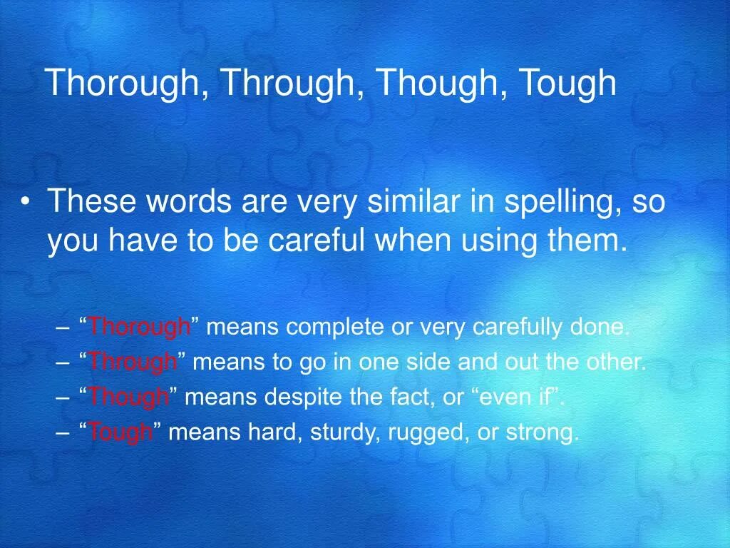 Though through. Through thought through tough упражнения. Слова thought thought through thorough. Thorough. Предложение с through