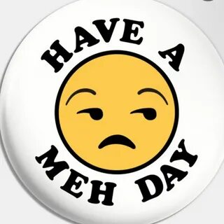Meh