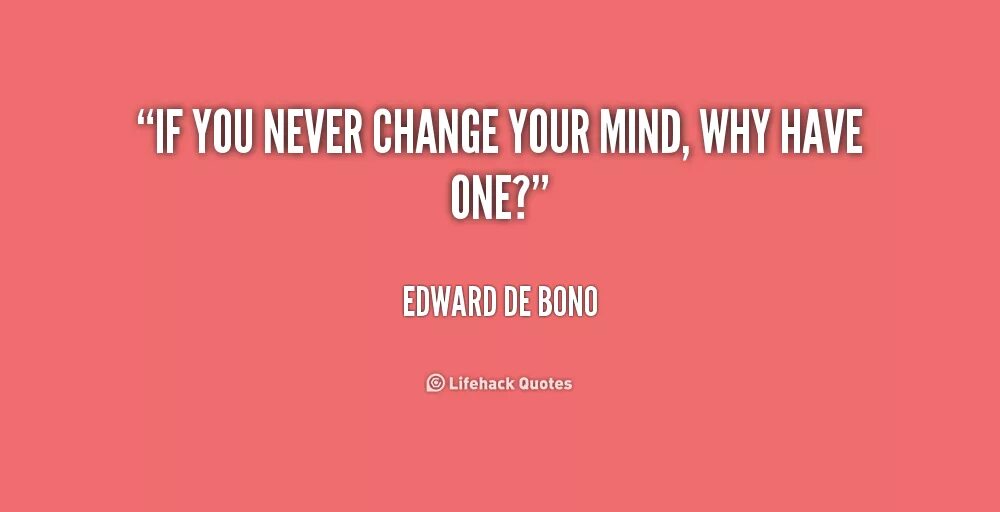 Change your Mind. Changes of Mind. Quotes about Mind. What is in your Mind. You change your name