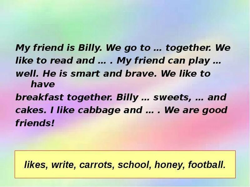 My friend english well. Be my friend. Английский текст my friend is Billy. My friend can 2 класс. My friend topic.