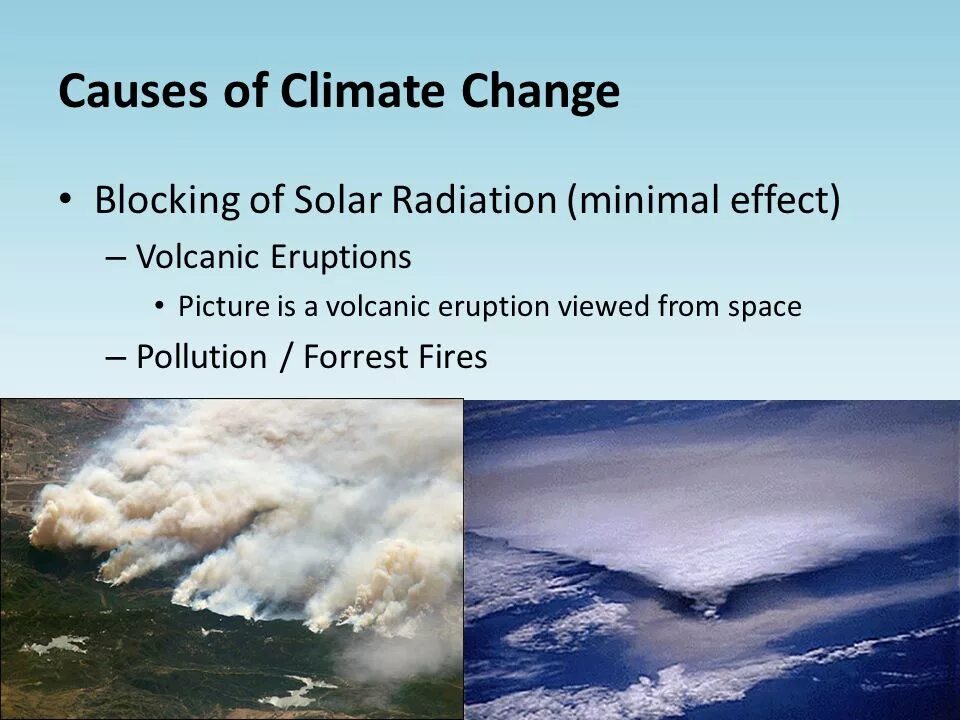 Why climate changes. Causes of climate change. Natural causes of climate change. The main causes of climate change. What causes climate change.