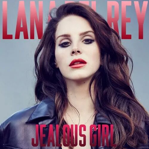 Песня jealous girl. Lana del rey jealous girl обложка. Песня jealous girl. Jealous girl lana del rey альбом. Jealousy jealousy girl lana.