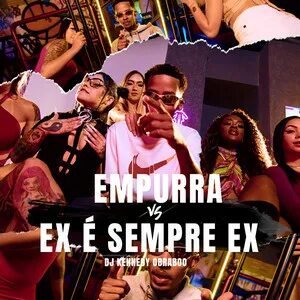 Empurra vs ex é sempre ex