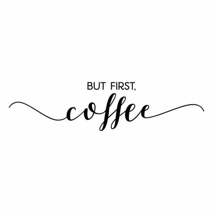 But first things first. Рамка but first coffee. эстетичные рисунки надписи. рамка для цитаты. but first coffee quote.