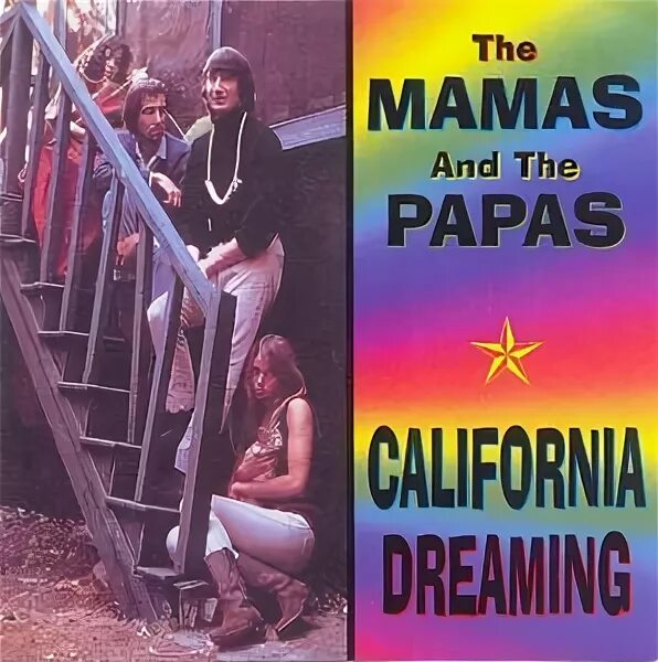 The mamas and the papas сингл «california dreamin`». California dreaming обложка. Папас и мамас калифорния. The mamas & the papas. Mamas and papas фото группы.