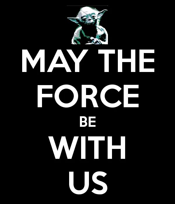 The force be with me. May the force. may the force be with us. да прибудет с тобой сила надпись.