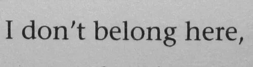 Belong перевод на русский. Don't belong. I belong here. I don’t belong here картина. I don’t belong here перевод.