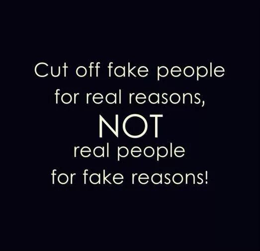 Fake people quotes. Quotes about fake people. Fake people quote fake Life. Cut off quotes. The reason for not doing