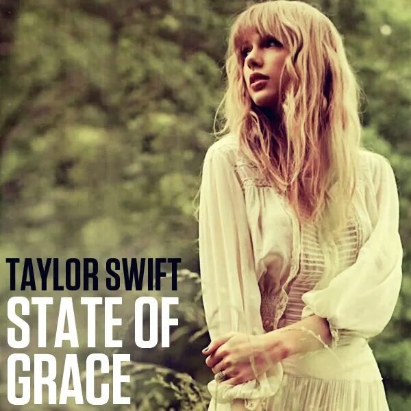 State swift. Грейс тейлор. state of grace тейлор свифт. грейс тейлор grace taylor. taylor swift дискография.