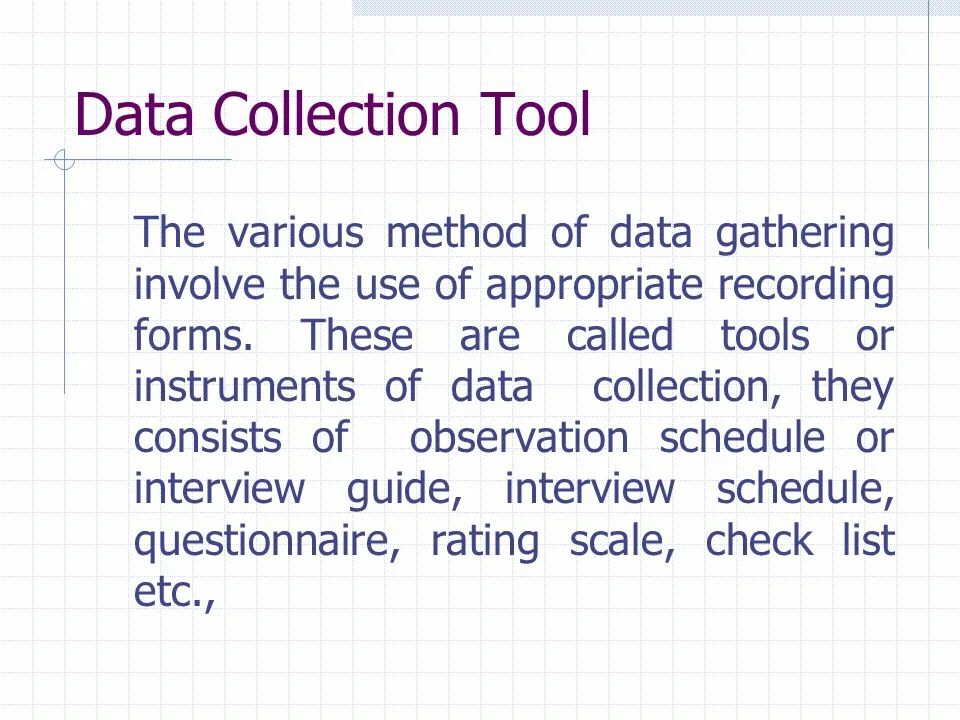 Data collection Tools. Data collection methods. Designing data collecting-Tools. Instruments for data collection.