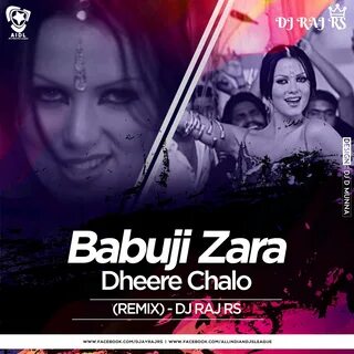 Babuji Zara Dheere Chalo (Remix) - DJ Raj RS MagOne 2016.