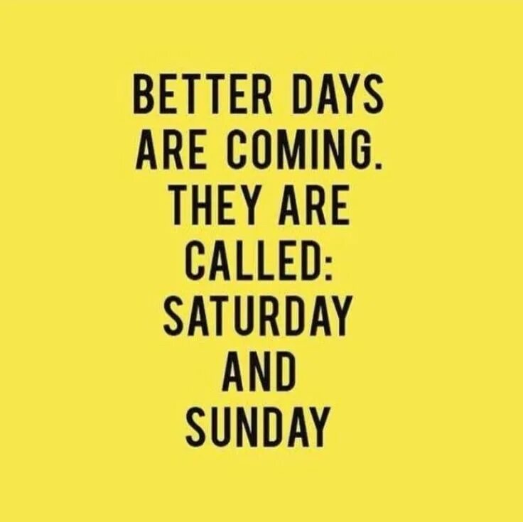 My good days. Inspirational quotes funny. Funny quotes about Life. Weekend quotes. Funny quotes about Friday.