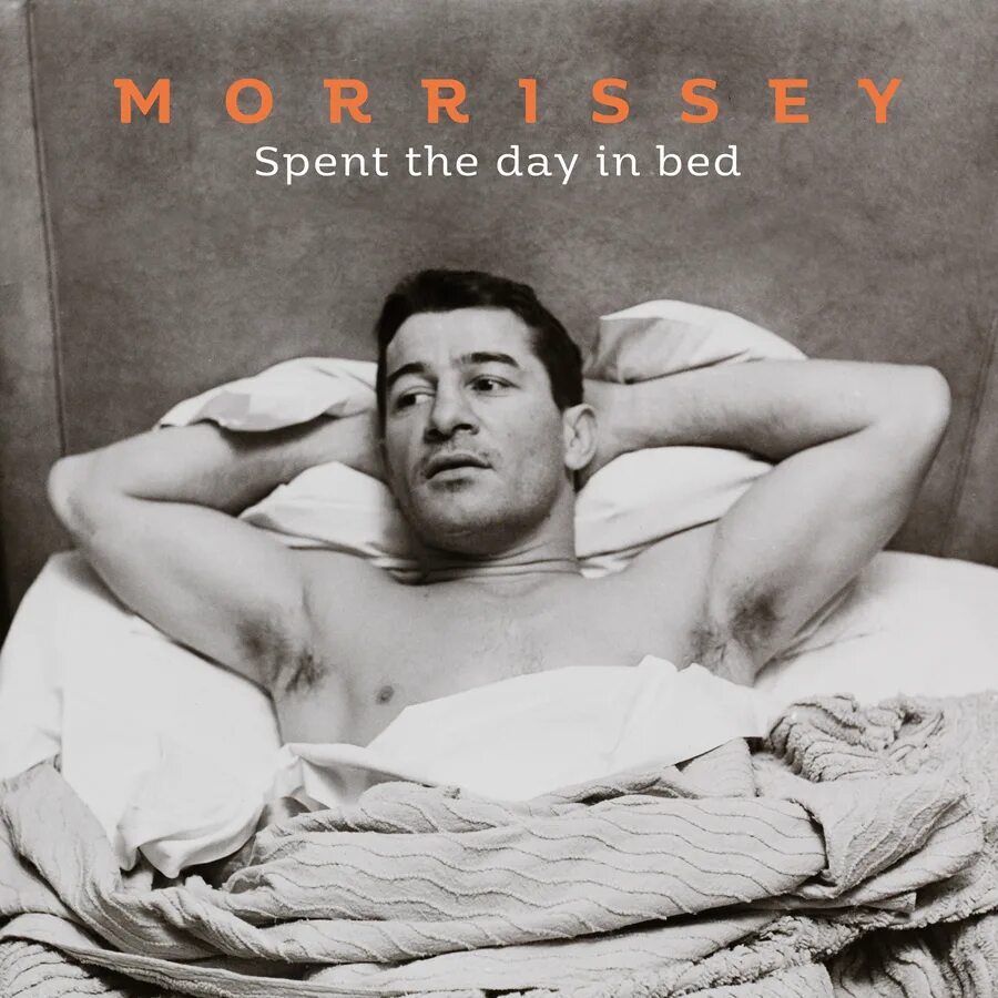 Spend day in bed. Spent the day in bed моррисси. моррисси обложки. morrissey vinyl. morrissey &quot;vauxhall and i&quot;.