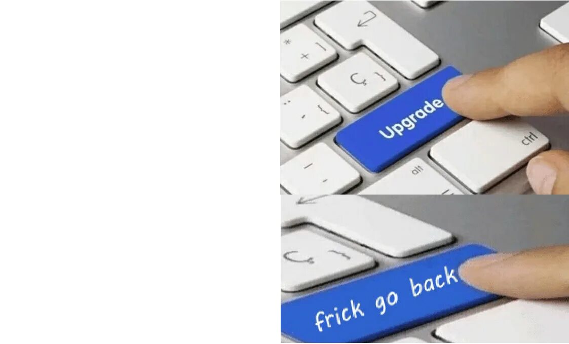How upgrade. Кнопка upgrade. мем upgrade go back. мем go back. кнопка апгрейда.