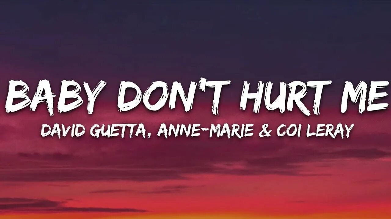 David Guetta & Anne Marie & coi Leray Baby dont hurt me. Baby don't hurt me (Extended) от David Guetta, Anne-Marie & coi Leray. Видео Baby don t hurt me. David guetta anne marie coi