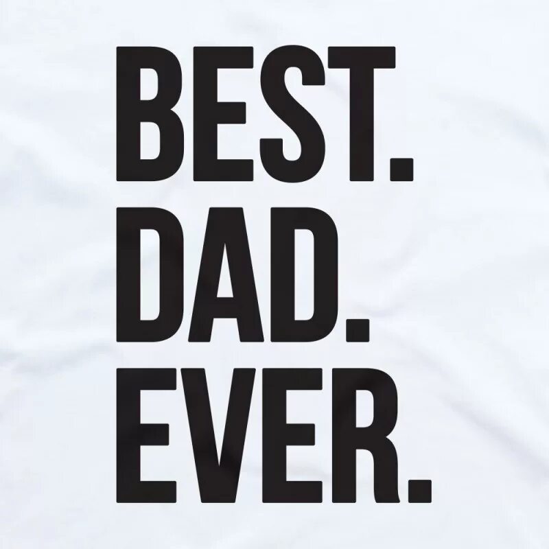 Dad надпись. Надпись best dad. Надпись: my dad the best. Надпись ever. Greatest dad lyrics