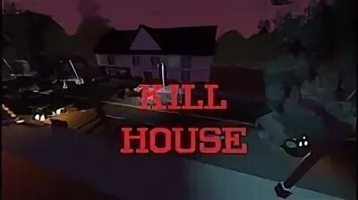 Kill house