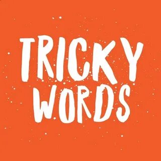 Tricky words