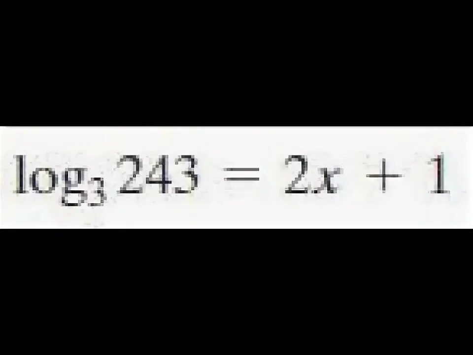 Log3x log3 x 3. Вычислите log3 1/243. X2 log243 5-x. 243 Это 3. X log 1/3 x+4 1/243.