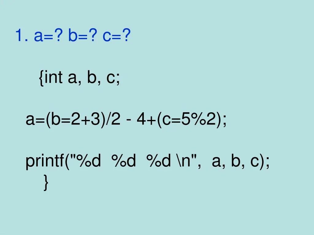 Int c 7 2. Int a, b, c;. int... = a + b;. int a[6-8]. 4+(-2).