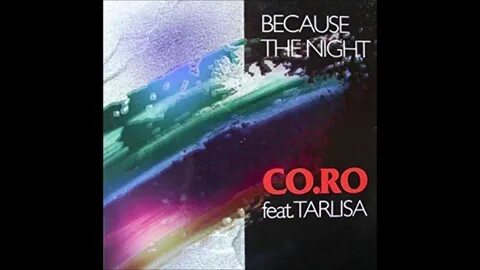 Co ro because the