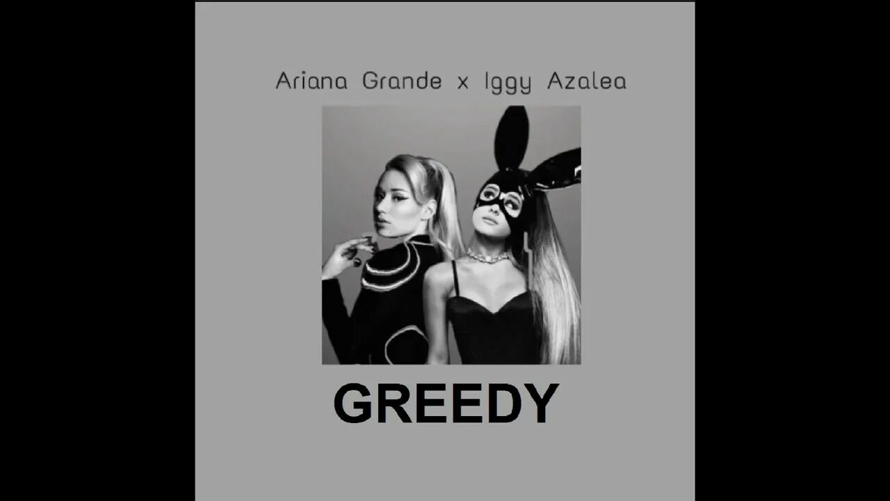 Ariana grande greedy. Ariana grande, Iggy Azalea.