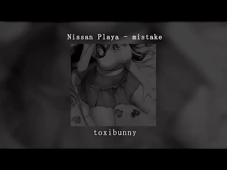 Nissan Playa - mistake [6six]. Песня mistake Remix Nissan Playa. Nissan Playa mistake ID Roblox. Playa mistake