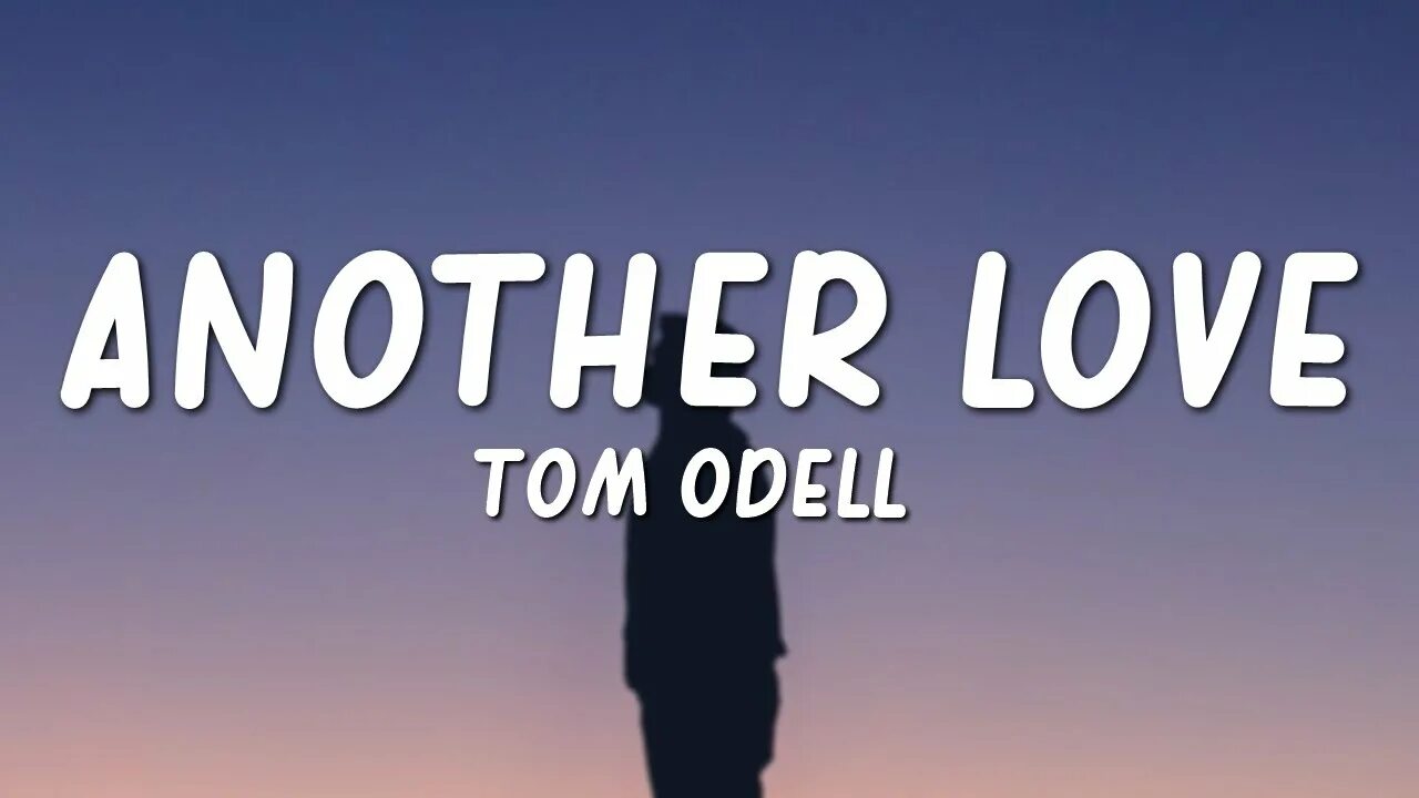 Музыка another love. Odell another Love. Анотер лов том. Another Love том Оделл Lyrics. Tom Odell another Love текст.