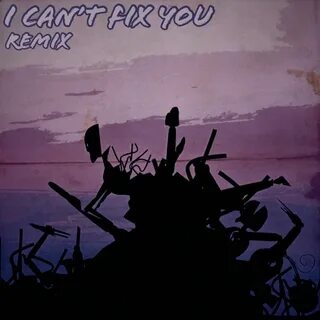 You can t fix me